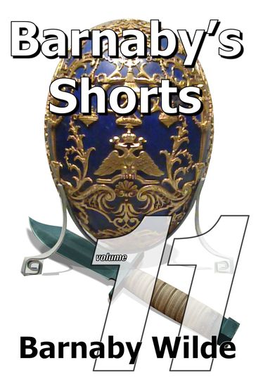 Barnaby's Shorts (Volume Eleven) - Barnaby Wilde