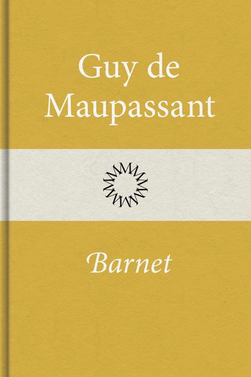 Barnet - Guy de Maupassant - Lars Sundh