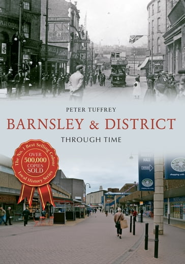Barnsley & District Through Time - Peter Tuffrey