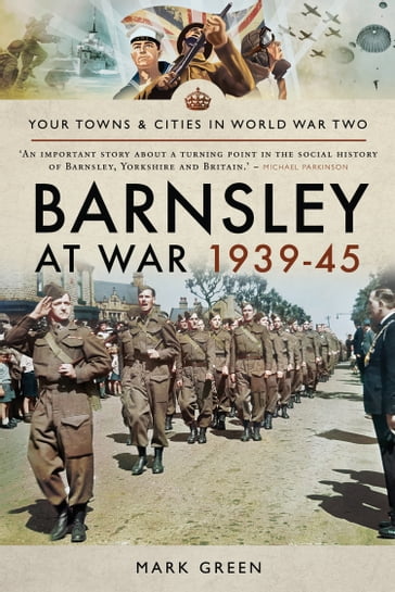 Barnsley at War 193945 - Mark Green