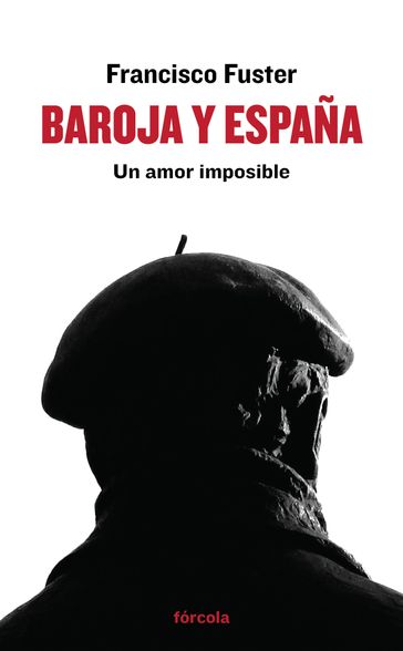 Baroja y España - Francisco Fuster - Justo Serna