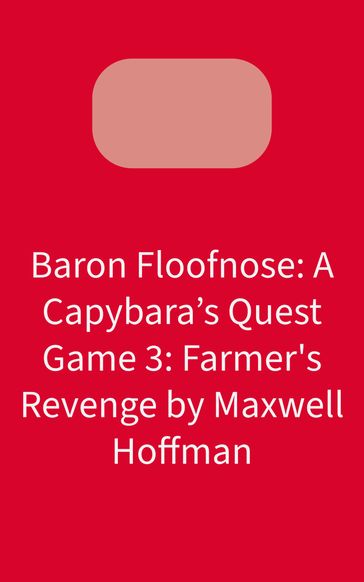 Baron Floofnose: Game 3 - Maxwell Hoffman