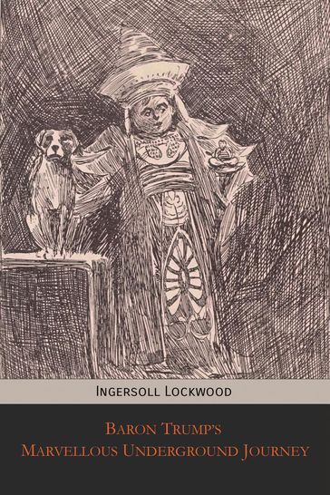 Baron Trump's Marvellous Underground Journey - Ingersoll Lockwood