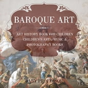 Baroque Art - Art History Book for Children   Children s Arts, Music & Photography Books