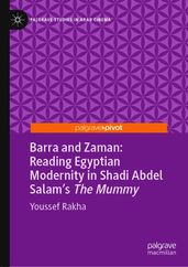 Barra and Zaman: Reading Egyptian Modernity in Shadi Abdel Salam s The Mummy