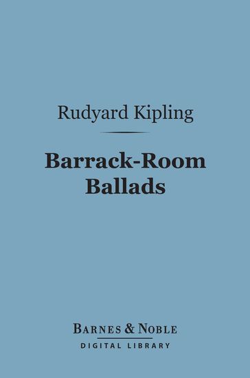 Barrack-Room Ballads (Barnes & Noble Digital Library) - Kipling Rudyard