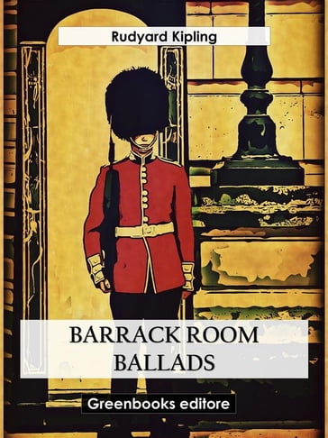 Barrack Room Ballads - Kipling Rudyard