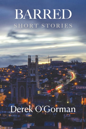Barred: Short Stories - Derek O