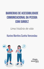 Barreiras de Acessibilidade Comunicacional da Pessoa com Surdez