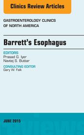 Barrett s Esophagus, An issue of Gastroenterology Clinics of North America