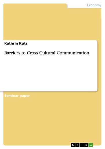 Barriers to Cross Cultural Communication - Kathrin Kutz