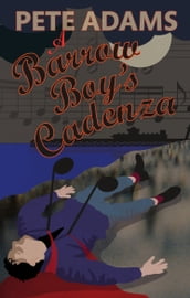 A Barrow Boy s Cadenza - a gripping new detective thriller