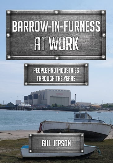 Barrow-in-Furness at Work - Gill Jepson