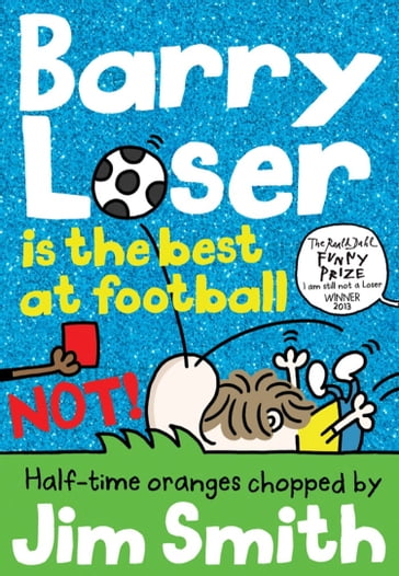 Barry Loser is the best at football NOT! (Barry Loser) - Jim Smith