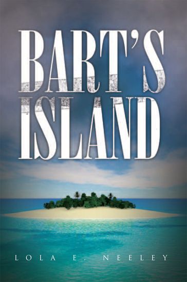Bart'S Island - Lola E. Neeley