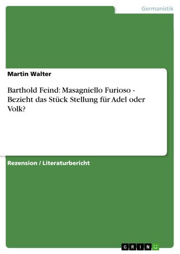 Barthold Feind: Masagniello Furioso - Bezieht das Stück Stellung für Adel oder Volk? - Walter Martin