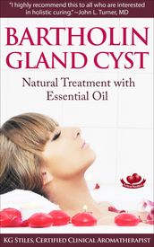 Bartholin Gland Cyst - Natural Treatment with Essential Oil