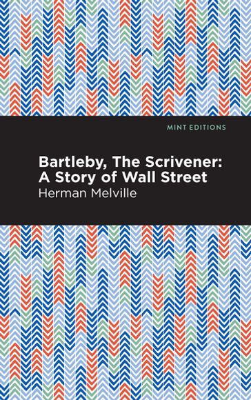 Bartleby, The Scrivener - Herman Melville - Mint Editions