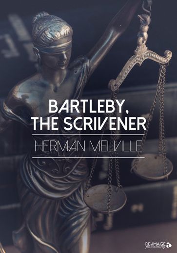 Bartleby, the Scrivener - Herman Melville