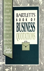 Bartlett s Book of Business Quotations