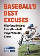 Baseball s Best Excuses