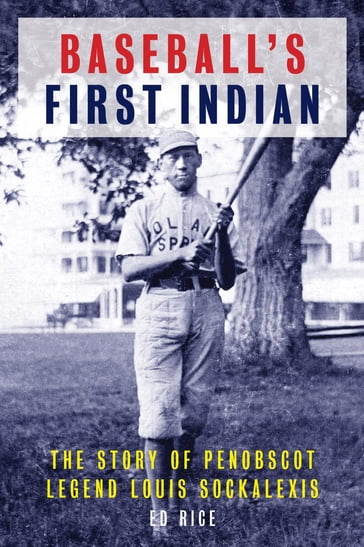 Baseball's First Indian - Ed Rice