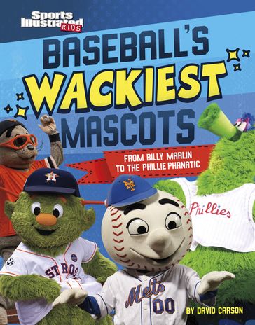 Baseball's Wackiest Mascots - David Carson