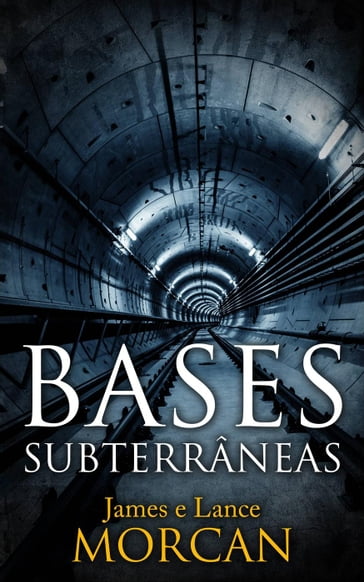 Bases Subterrâneas - James Morcan - Lance Morcan