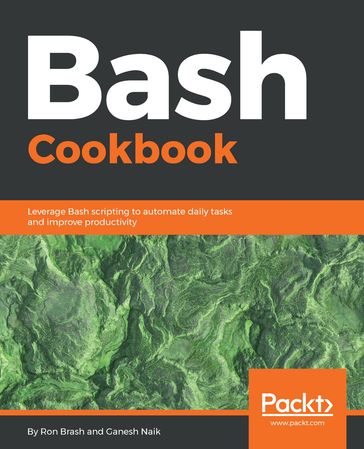 Bash Cookbook - Ganesh Sanjiv Naik - Ron Brash