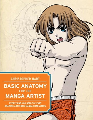 Basic Anatomy for the Manga Artist - Christopher Hart