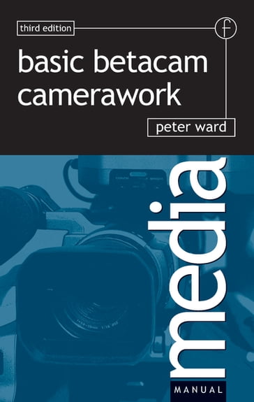 Basic Betacam Camerawork - Peter Ward