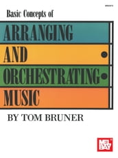 Basic Concepts of Arranging and Orchestrating Music