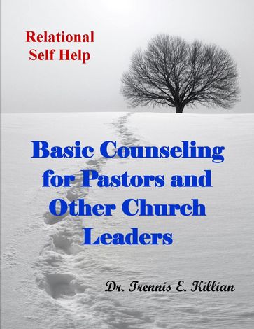 Basic Counseling for Pastors and Other Church Leaders - Trennis Killian