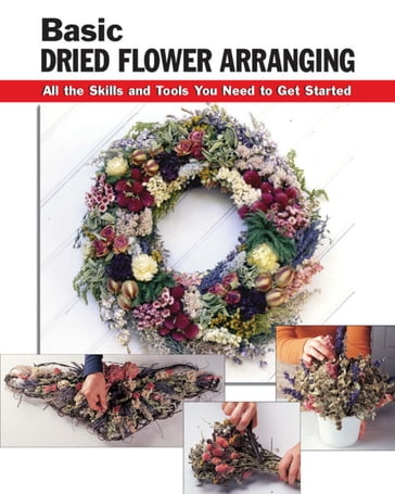 Basic Dried Flower Arranging - Jassy Bratko - Diane Hershey