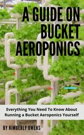 Basic Guide on Bucket Aeroponics