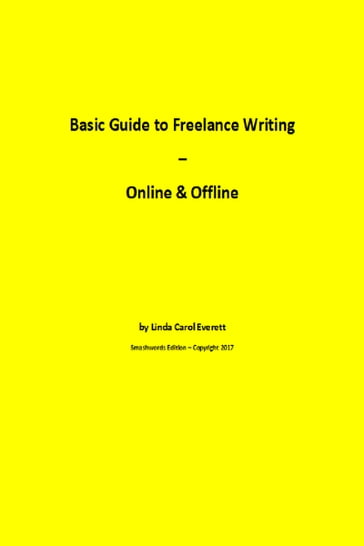 Basic Guide to Freelance Writing - Linda Carol Everett