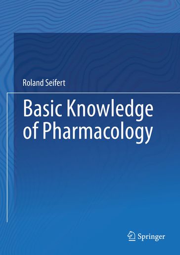 Basic Knowledge of Pharmacology - Roland Seifert