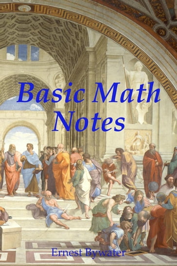 Basic Math Notes - Ernest Bywater