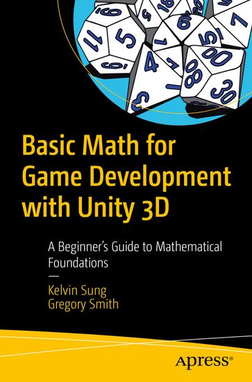 Basic Math for Game Development with Unity 3D - Kelvin Sung - Gregory Smith