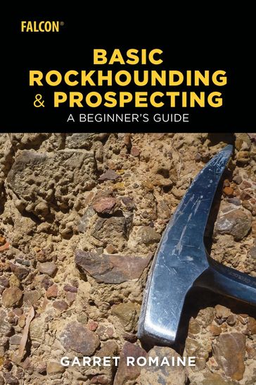 Basic Rockhounding and Prospecting - Garret Romaine