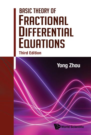 Basic Theory of Fractional Differential Equations - Yong Zhou