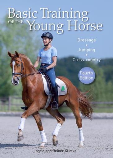 Basic Training of the Young Horse - Ingrid Klimke - Reiner Klimke