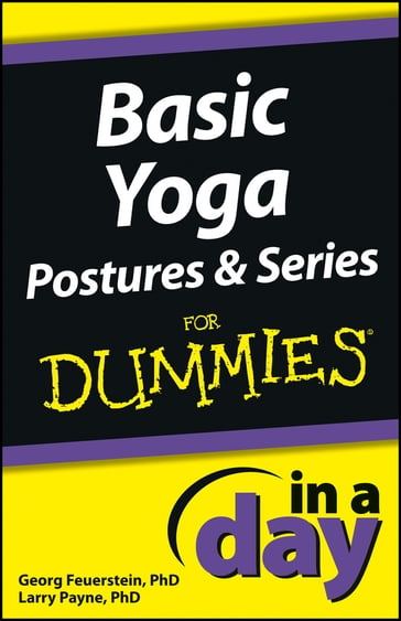Basic Yoga Postures and Series In A Day For Dummies - Georg Feuerstein - Larry Payne