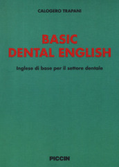 Basic dental english. Inglese di base per il settore dentale