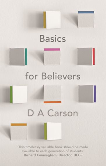Basics for Believers - D A Carson
