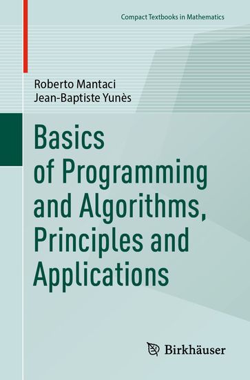 Basics of Programming and Algorithms, Principles and Applications - Roberto Mantaci - Jean-Baptiste Yunès