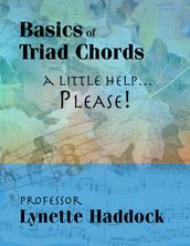 Basics of Triad Chords: A Little HelpPlease!