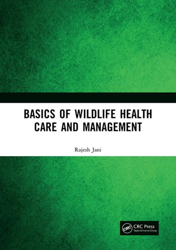 Basics of Wildlife Health Care and Management - Rajesh Jani