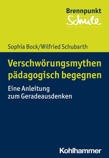 Basiswissen Verschwörungsmythen - Sophia Bock - Wilfried Schubarth - Fred Berger - Sebastian Wachs - Alexander Wettstein