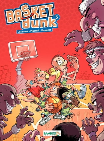Basket Dunk - Tome 5 - Arnaud Plumeri - Christophe Cazenove - Plumeri